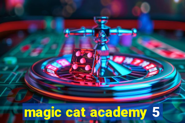 magic cat academy 5